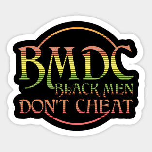 Black Men Don't Cheat BMDC Sticker